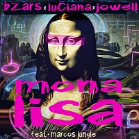 Bzars, Luciana, Jowell, Marcos Jungle – Monalisa