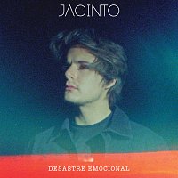 Jacinto – Desastre Emocional