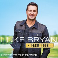 Luke Bryan – Farm Tour…Here’s To The Farmer