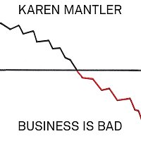 Karen Mantler – Business Is Bad