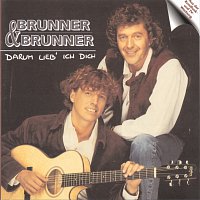 Brunner & Brunner – Darum lieb' ich Dich