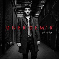 Uner Demir – Aşk Neden