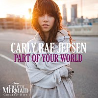 Carly Rae Jepsen – Part of Your World