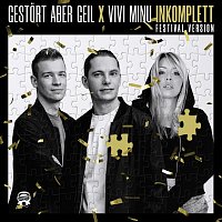 Gestort aber GeiL, Vivi Minu – INKOMPLETT [Festival Version]