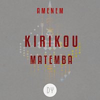 Amenem – Kirikou matemba