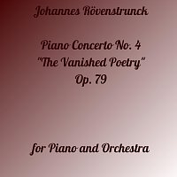 Johannes Rovenstrunck – Piano Concerto NO. 4 "the Vanished Poetry" for Piano and Orchestra, OP. 79