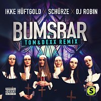 Ikke Huftgold, Schurze, DJ Robin – Bumsbar [Tom & Dexx Remix]