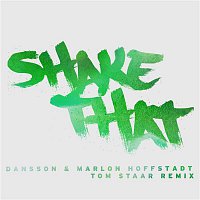 Dansson & Marlon Hoffstadt – Shake That (Tom Staar Remix) [Radio Edit]