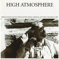 Různí interpreti – High Atmosphere: Ballads And Banjo Tunes From Virginia And North Carolina
