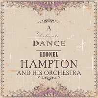 Lionel Hampton, His Orchestra – A Delicate Dance