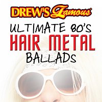 Přední strana obalu CD Drew's Famous Ultimate 80's Hair Metal Ballads