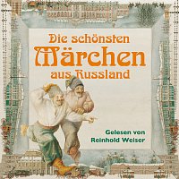 Reinhold Weiser – Die schonsten Marchen aus Russland