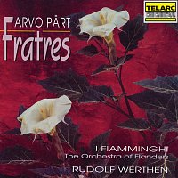 Rudolf Werthen, I Fiamminghi (The Orchestra of Flanders) – Arvo Part: Fratres
