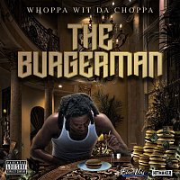 Whoppa Wit Da Choppa – The Burgerman