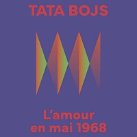 Tata Bojs – L'amour en mai 1968