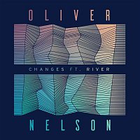 Oliver Nelson – Changes (feat. River)