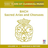 Přední strana obalu CD Bach: Sacred Arias And Choruses [1000 Years Of Classical Music, Vol. 14]