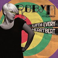 Robyn – With Every Heartbeat - with Kleerup [Corenell Remix]