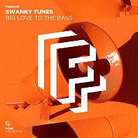 Swanky Tunes – Big Love To The Bass
