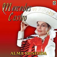 Mercedes Castro – Alma Rendida