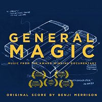Benji Merrison – General Magic [Original Film Soundtrack]