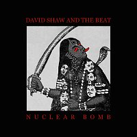 David Shaw And The Beat – Nuclear Bomb