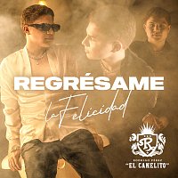 Rodrigo Pérez "El Canelito" – Regrésame La Felicidad