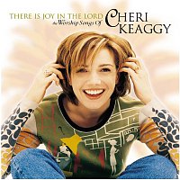 Cheri Keaggy – There Is Joy In The Lord