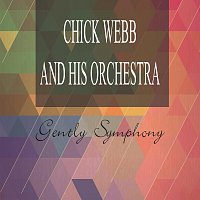 Chick Webb, His Orchestra – Gently Symphony