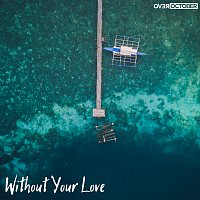 Over October – Without Your Love