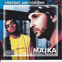 Majka, TYSON – Tortent ami tortent