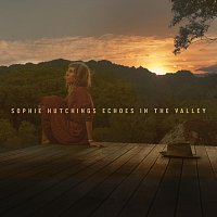 Sophie Hutchings – Echoes In The Valley