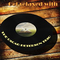 The Oscar Peterson Trio – Get Relaxed With
