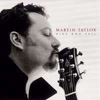 Martin Taylor – Kiss And Tell