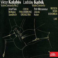 Viktor Kalabis, Ladislav Kubík, Josef Suk, Petr Messiereur – Kalabis: Houslový koncert č. 2, Kubík: Houslový koncert MP3