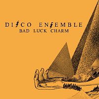 Disco Ensemble – Bad Luck Charm