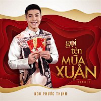 Noo Phuoc Thinh – Goi Ten Mua Xuan