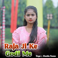 Khushbu Paswan – Raja Ji Ke Godi Me