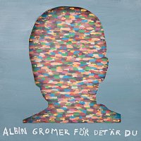 Albin Gromer – For det ar du