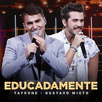 Tayrone, Gustavo Mioto – Educadamente [Ao Vivo]