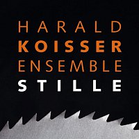 Harald Koisser Ensemble – Stille