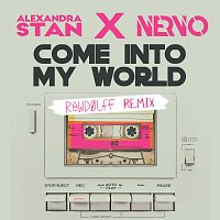 Alexandra Stan, NERVO, Rawdolff – Come Into My World (with NERVO) [Rawdolff Remix]