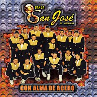 Banda San Jose De Mesillas – Alma De Acero