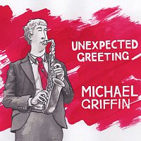Michael Griffin – Unexpected Greeting