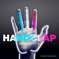 Fitz, The Tantrums – HandClap (Remixes Pt. 1)