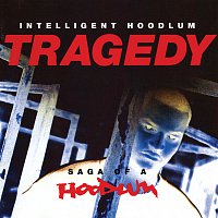 Intelligent Hoodlum – Tragedy: Saga Of A Hoodlum