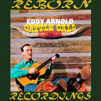 Eddy Arnold – Cattle Call - Collectors' Choice Music (HD Remastered)