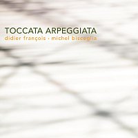 Michel Bisceglia, Didier Francois – Toccata Arpeggiata