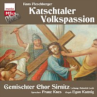 Gemischter Chor Sirnitz, Sprecher: Franz Knes, Orgel: Egon Kattnig – Katschtaler Volkspassion von Hans Pleschberger