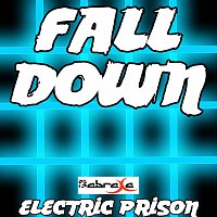 Fall Down - Electric Prisons Remake Version of Will.i.am & Miley Cyrus